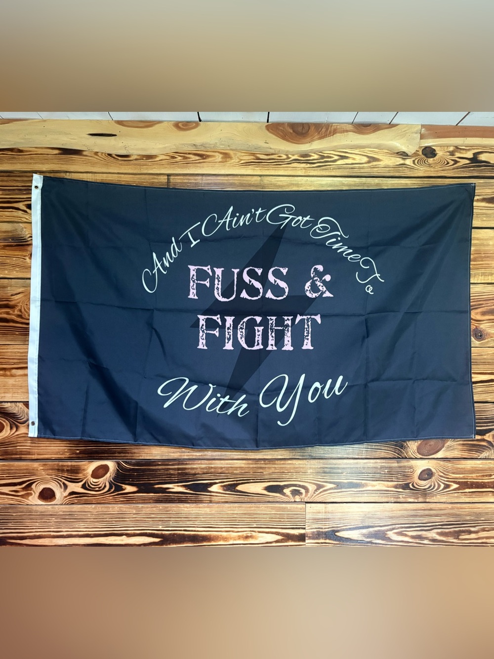 Koe Wetzel Song Quote Flag Banner "I ain’t Got Time to Fuss & Fight With You"
